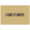 Dörrmatta - I like it dirty