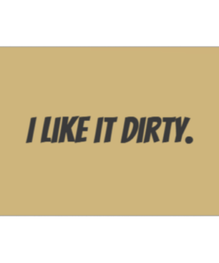 Dörrmatta - I like it dirty